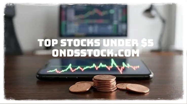 top stocks under $5