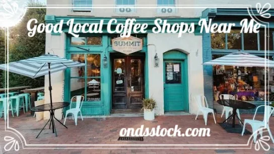 Good Local Coffee Shops Near Me